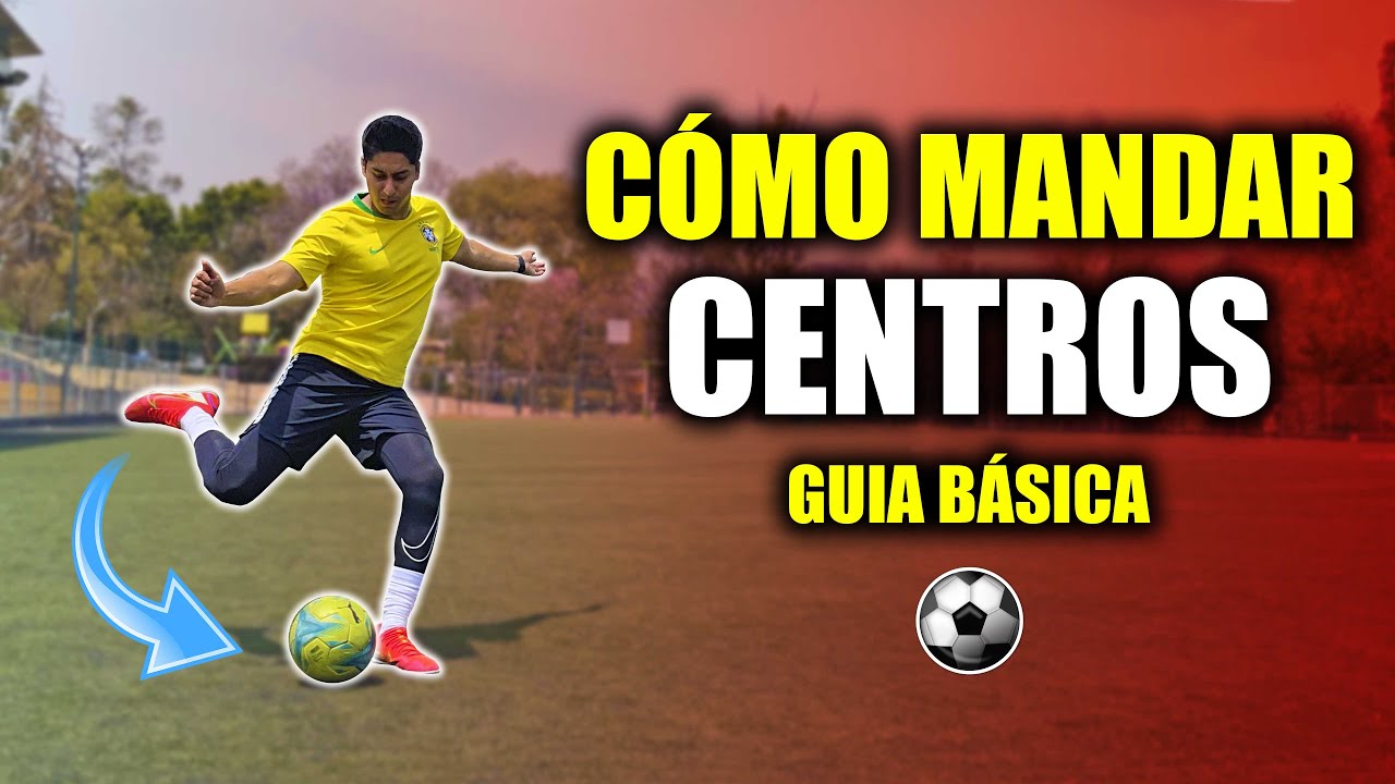 CÓMO HACER CENTROS en el FUTBOL con MAYOR PRECISIÓN | 3 FORMAS DIFERENTES MUY EFECTIVAS