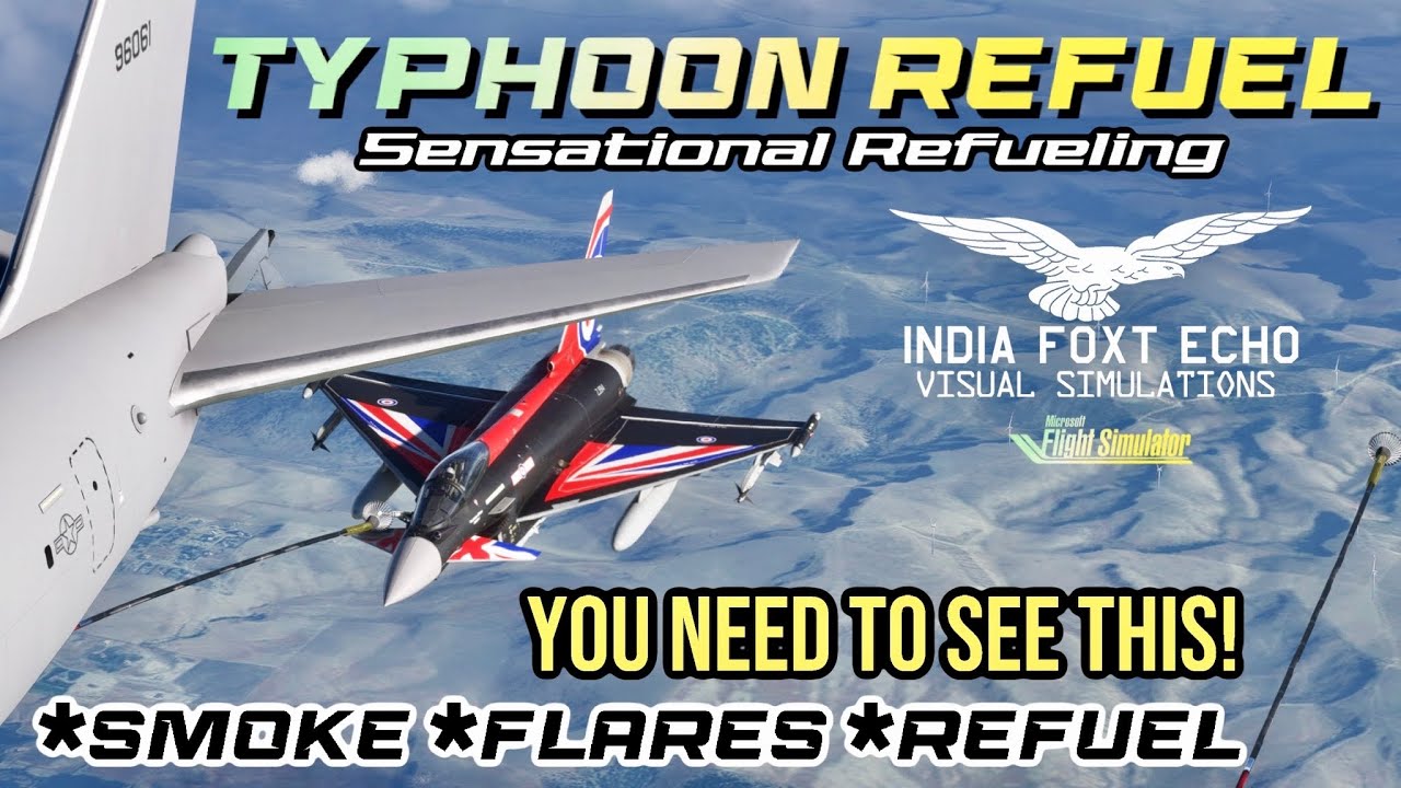 IndiaFoxtEcho Eurofighter Typhoon EF2000 Air Refuel | MUST SEE! INCREDIBLE! MSFS2020 | MSFS2024 