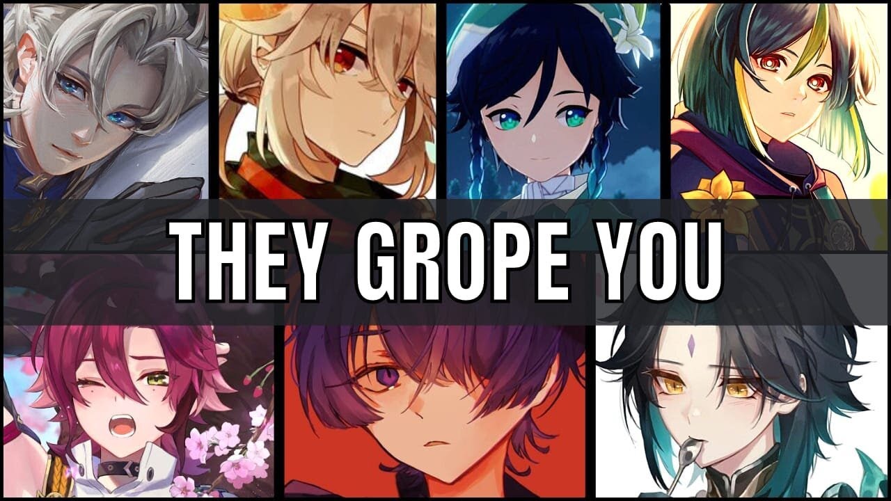 They grope you - genshin impact x listener