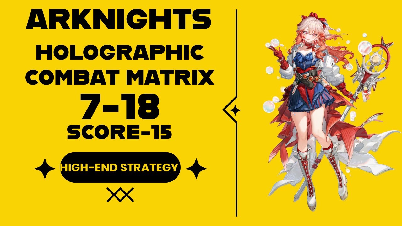(ARKNIGHTS) Holographic Combat Matrix | 7-18 | Trimmed Medal | Score-15 | Easy Strategy