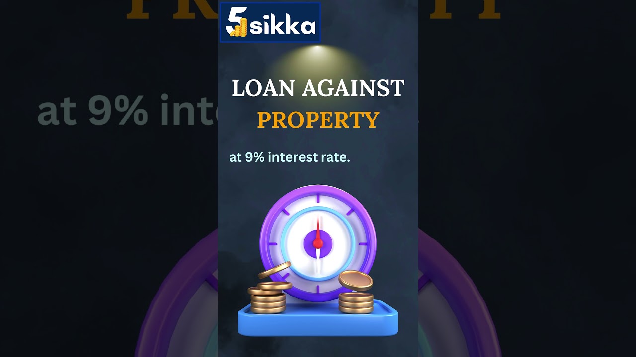 Low-Interest Loans Against Property with @5sikka ! 🔑 | Best Loan Options for You 💰