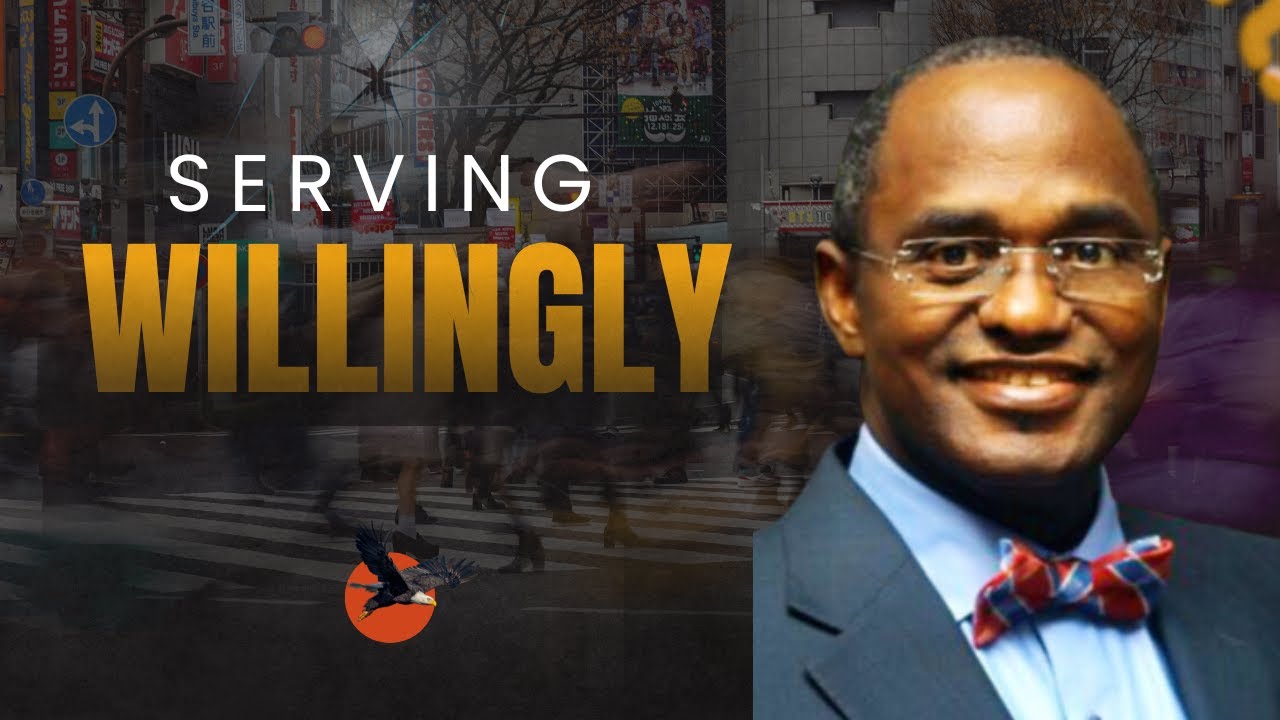 Serving Willingly - Rev. Dr. Babajide Olowodola