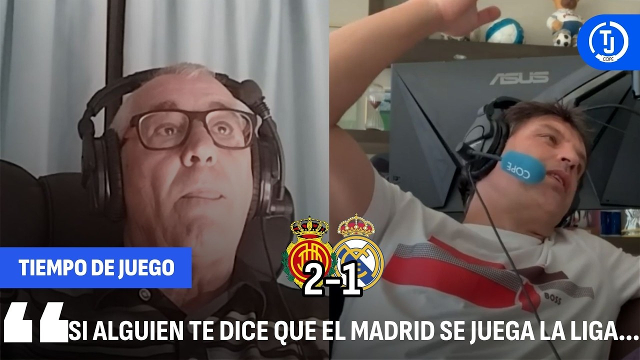 EL MADRID PIERDE ANTE EL MALLORCA Y LA LIGA PUEDE QUEDAR SENTENCIADA | Tiempo de Juego COPE