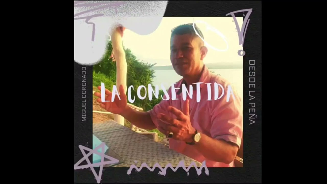 La Consentida - Miguel Coronado