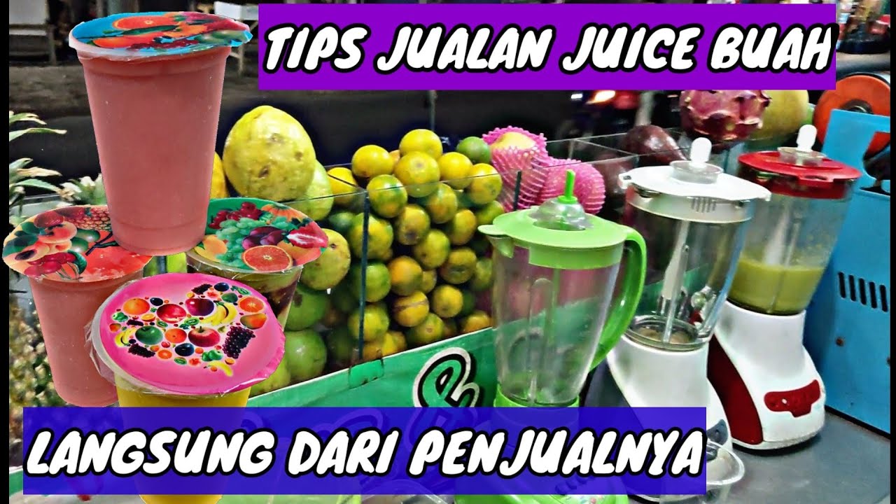CARA MEMBUAT JUICE BUAH SEGAR, LANGSUNG DARI PENJUALNYA