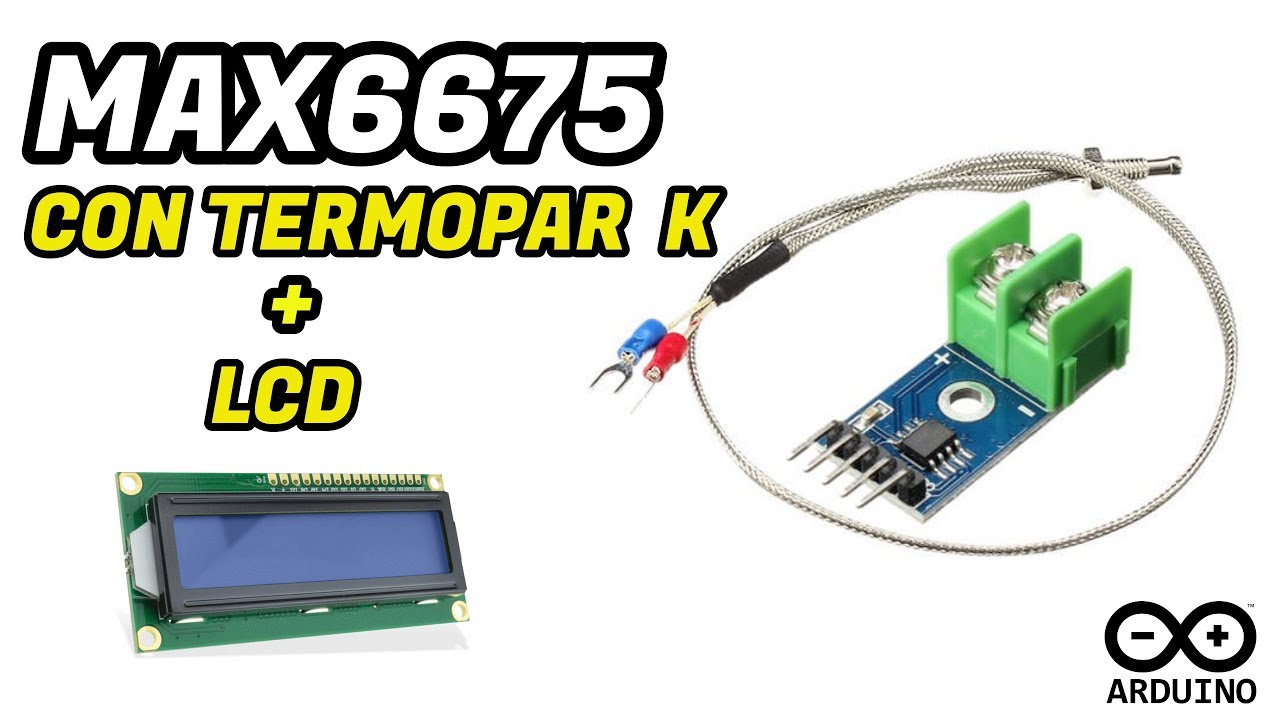 MAX6675 con termopar K y LCD 16X2 (SENSOR DE TEMPERATURA)