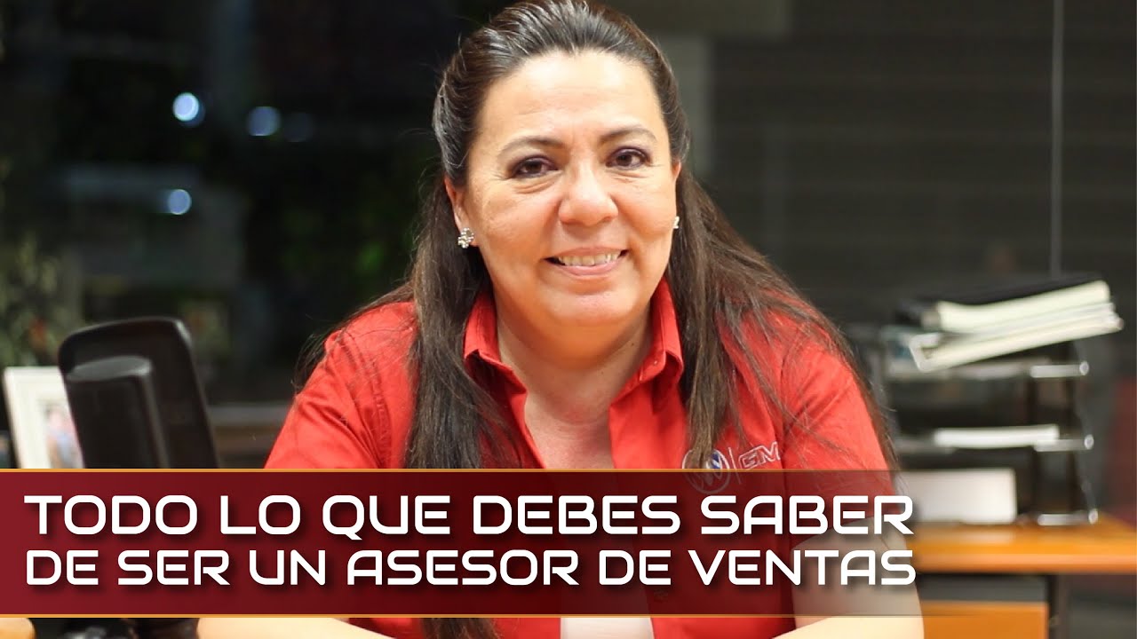 TODO LO QUE DEBES SABER DE SER UN ASESOR DE VENTAS