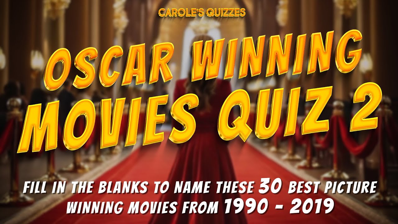 Oscar Winning Movies Quiz 2 : 1990 -2019 : Can You Name ALL 30?