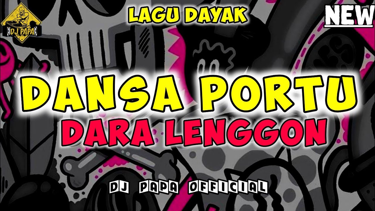 DANSA PORTU || DARA LENGGON || LAGU DAYAK | DJ PAPA REMIX 🔥🔥