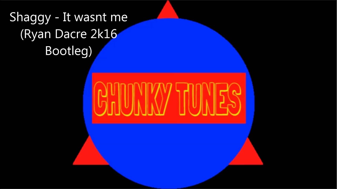 Shaggy - It wasnt me (Ryan Dacre 2k16 Bootleg)