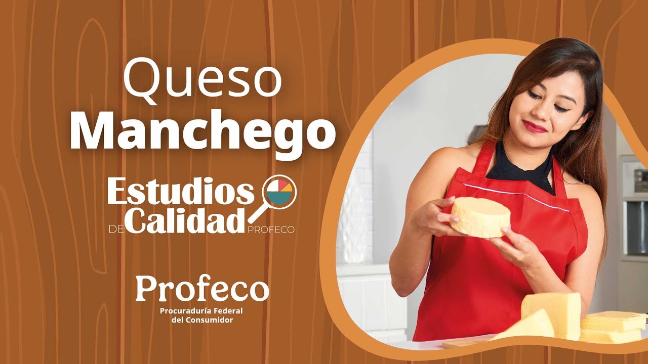 Queso manchego | Estudio de Calidad | Profeco