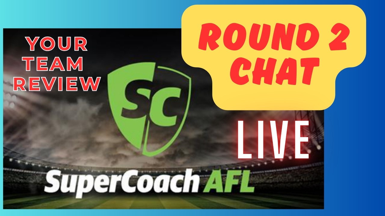Round 2 chat live - AFL Supercoach 2026
