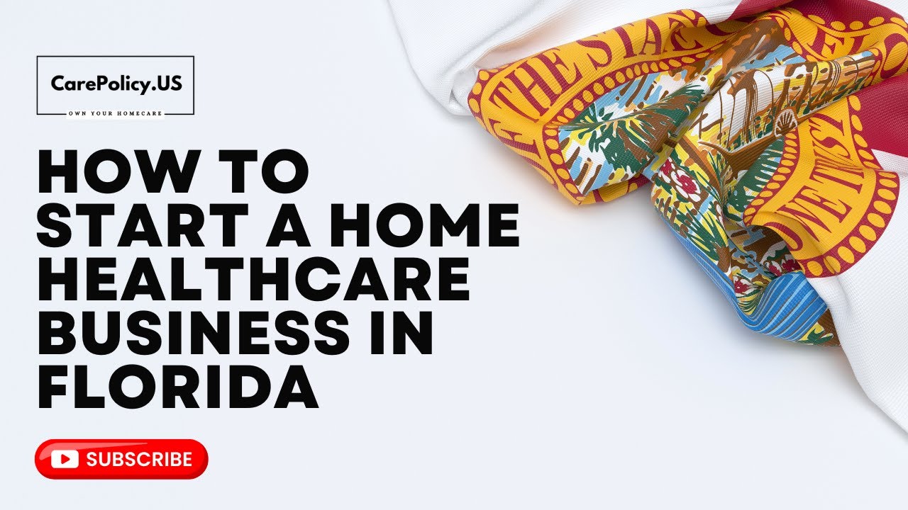 How to Start a Home Healthcare Business in Florida | Step-by-Step Guide | Florida Licensig | License