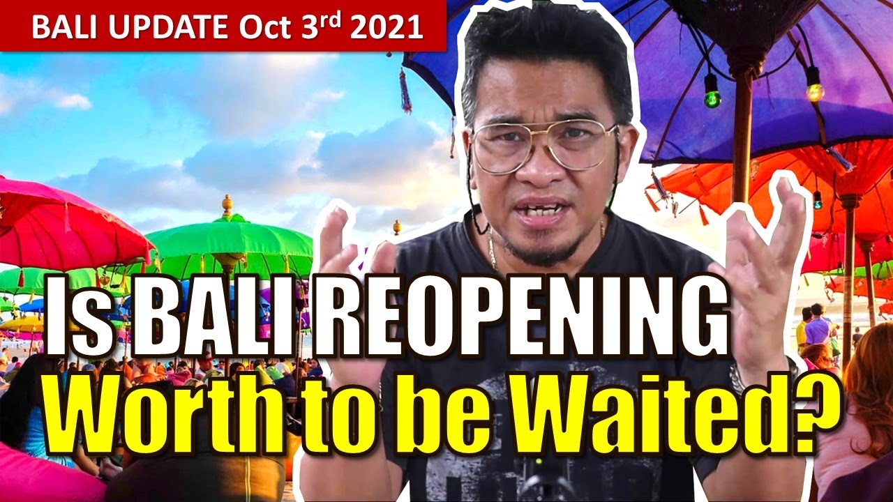 Bali Reopening worth to be waited ?