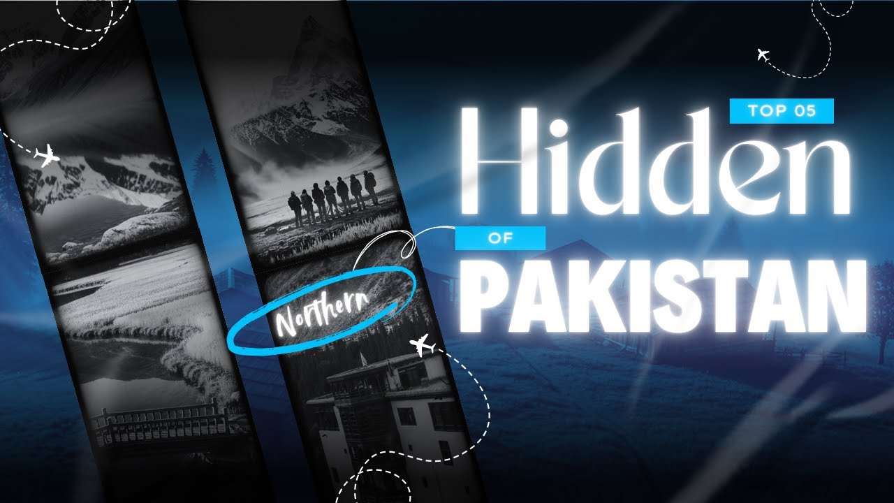 5 Hidden Gems of Northern Pakistan | Travel Pakistan