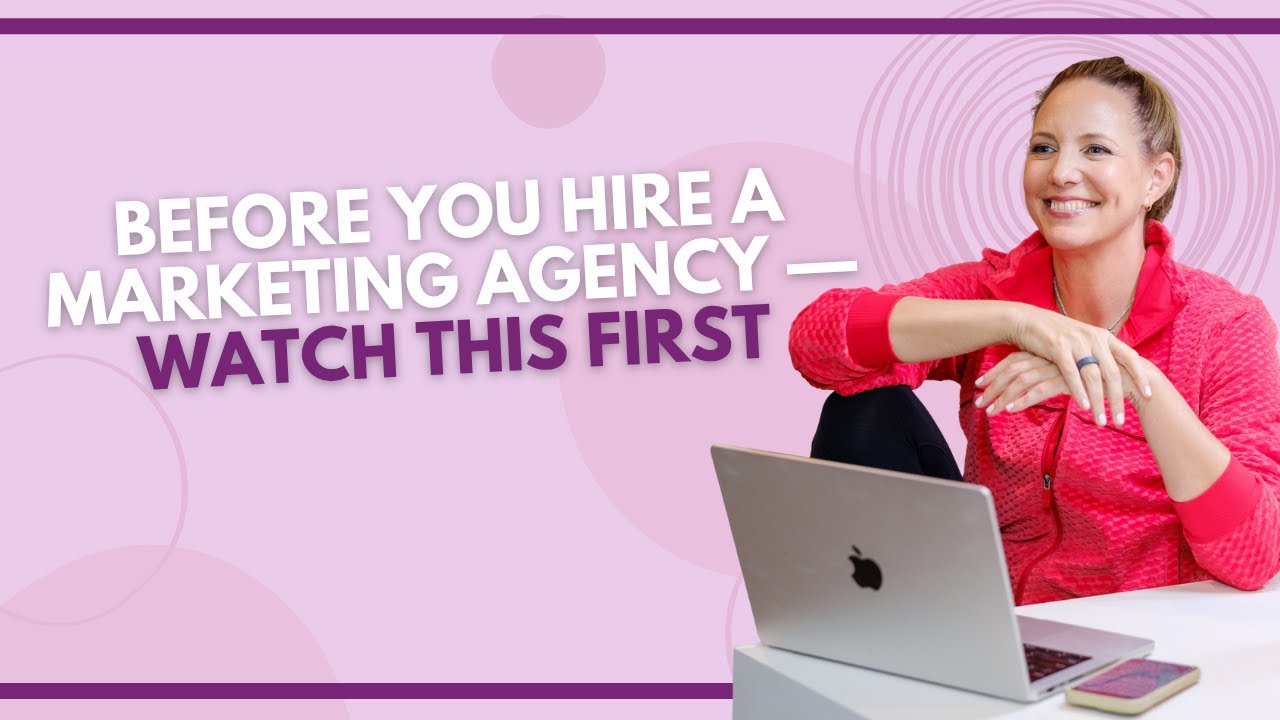 Episode 313: Before You Hire a Marketing Agency — Watch This First