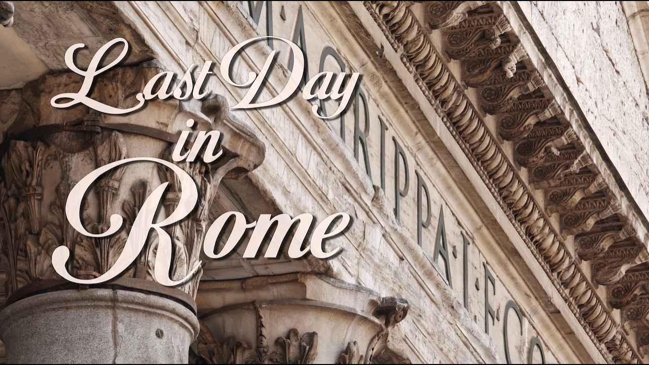 2025 10 12 Last Day in Rome