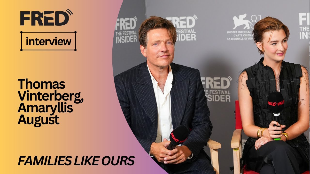 FRED's  Interview: Amaryllis August, Thomas Vinterberg - FAMILIER SOM VORES (FAMILIES LIKE OURS)