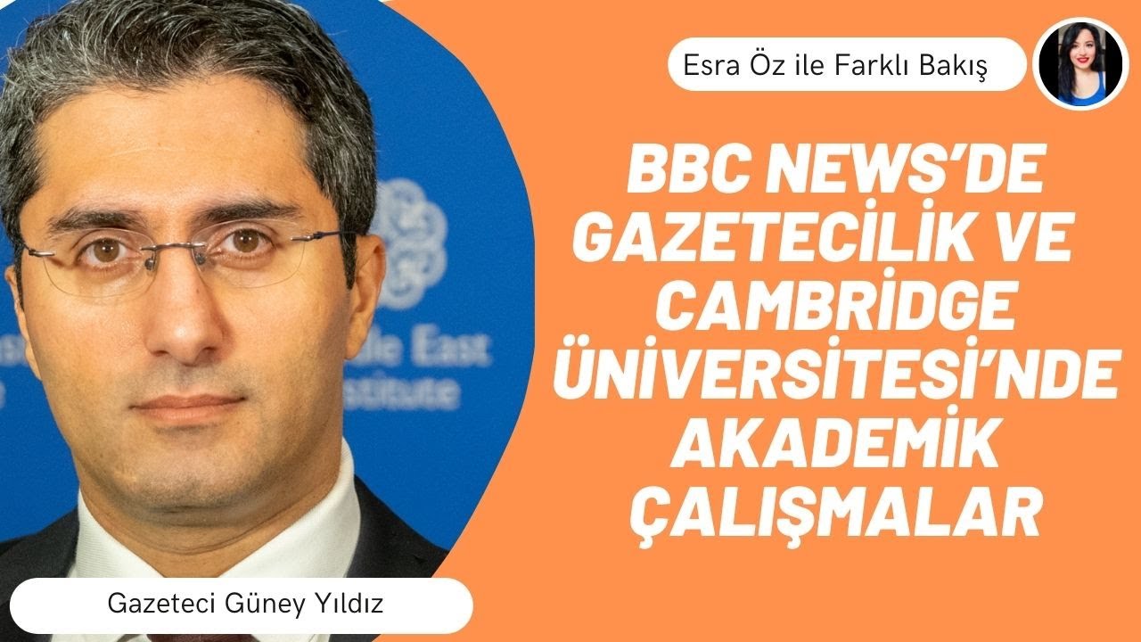 Cambridge Üniversitesi'nden Gazeteci Güney Yıldız ile BBC News’de gazetecilik dersleri