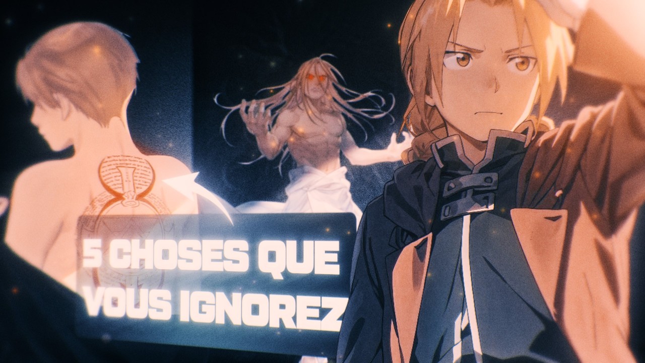 FULLMETAL ALCHEMIST : Les 5 SECRETS les mieux gardés