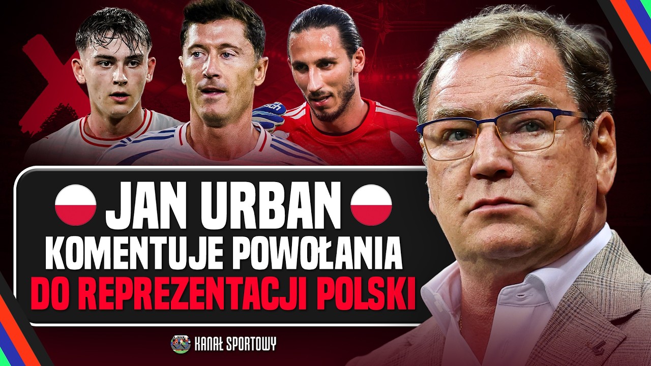 JAN URBAN KOMENTUJE POWOŁANIA DO REPREZENTACJI POLSKI NA LIGĘ NAROD&Oacute;W
