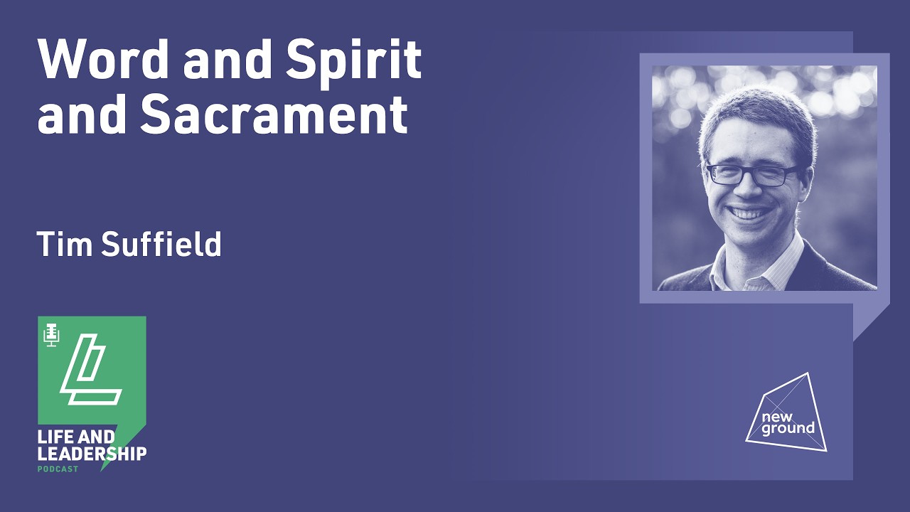 Word & Spirit & Sacrament - Tim Suffield