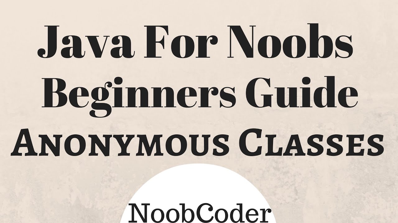 Anonymous Classes