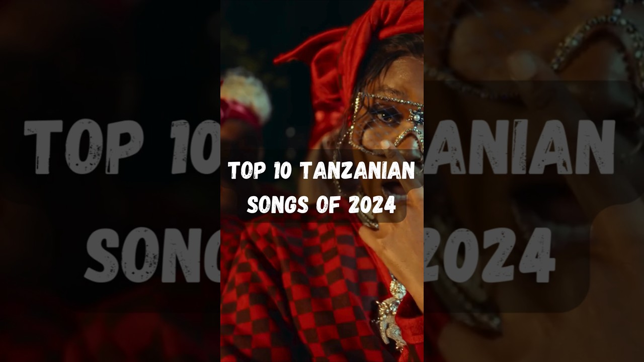 Most Played Tanzania Songs 2024