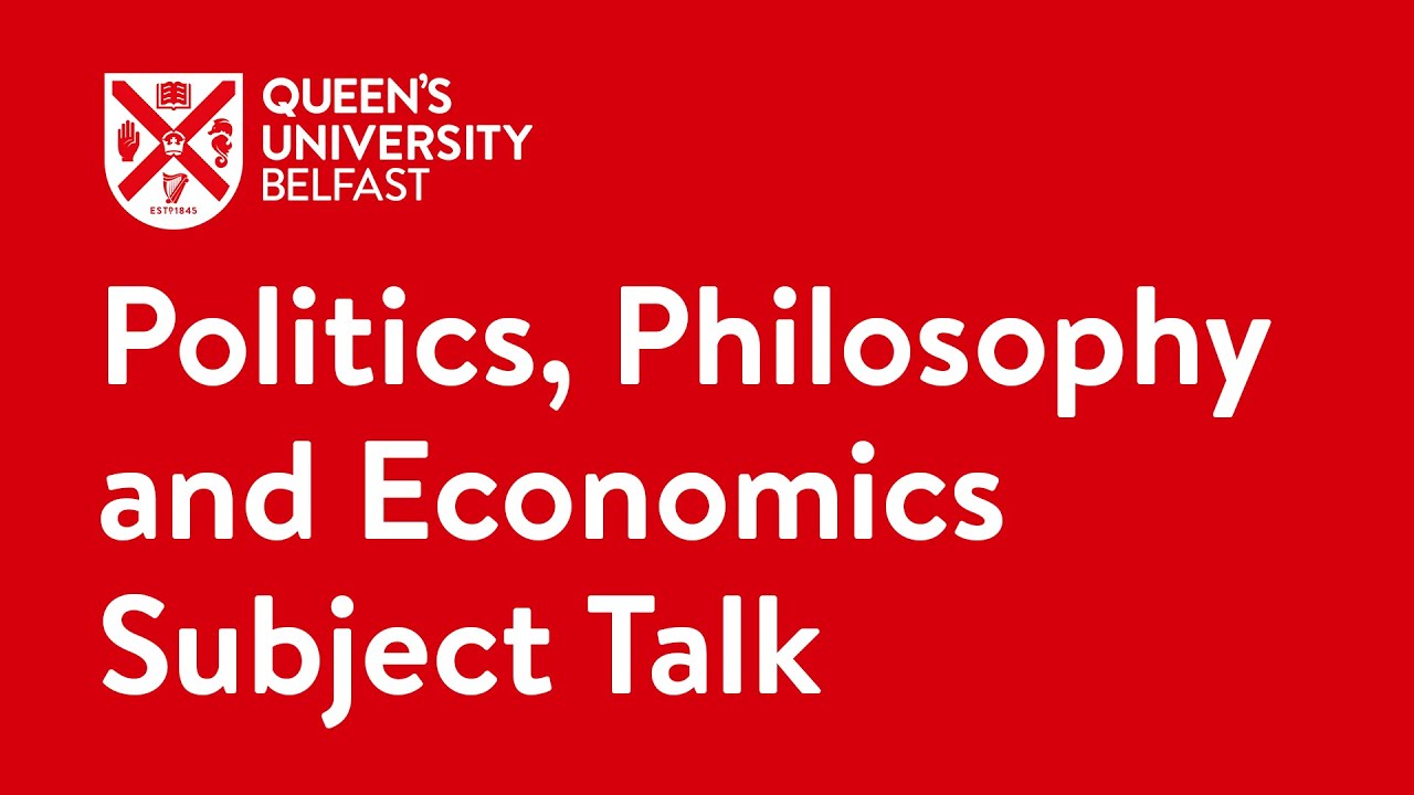 Politics, Philosophy & Economics | Queen's University Belfast