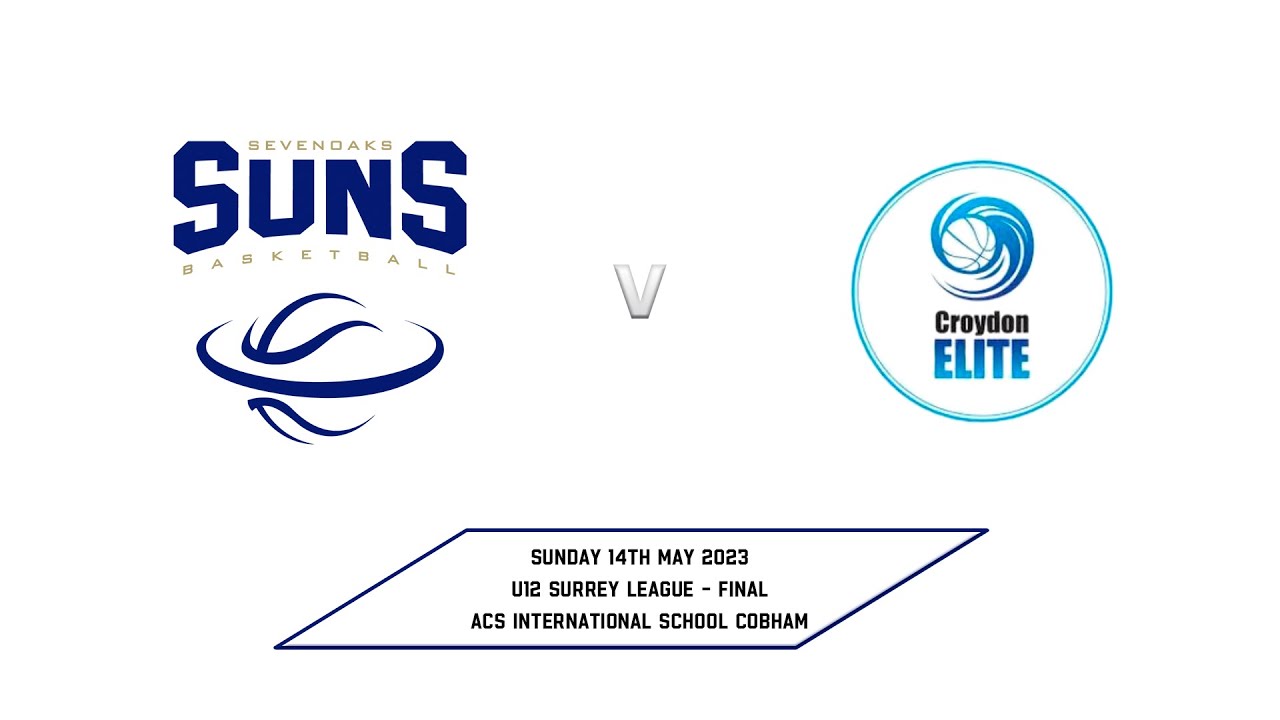 Sevenoaks Suns U12 (Blue) -v- Croydon Elite U12 - 15th May 2023