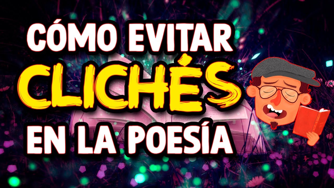 CLICHÉS y lugares comunes: cómo evitarlos