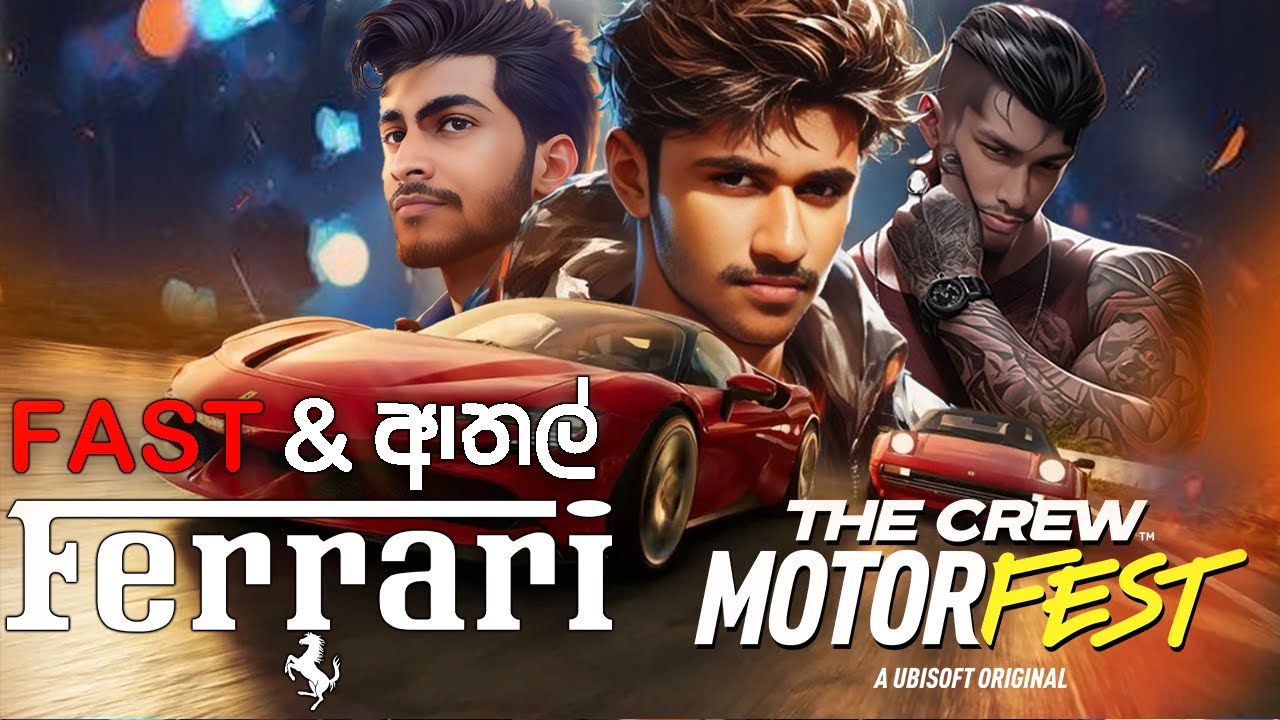 Fast & ආතල් 6 | The crew Motor Fest | Ferrari Playlist