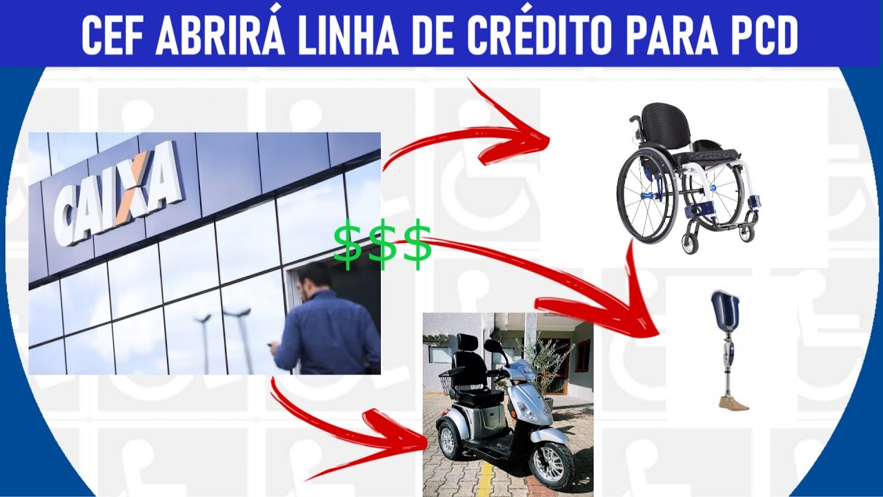 CEF lança linha de crédito para PCD