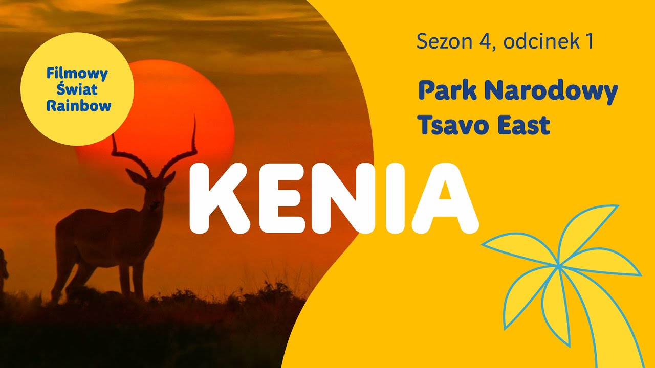 Kenia - Tsavo East - Filmowy Świat Rainbow - sezon 4, odcinek 1