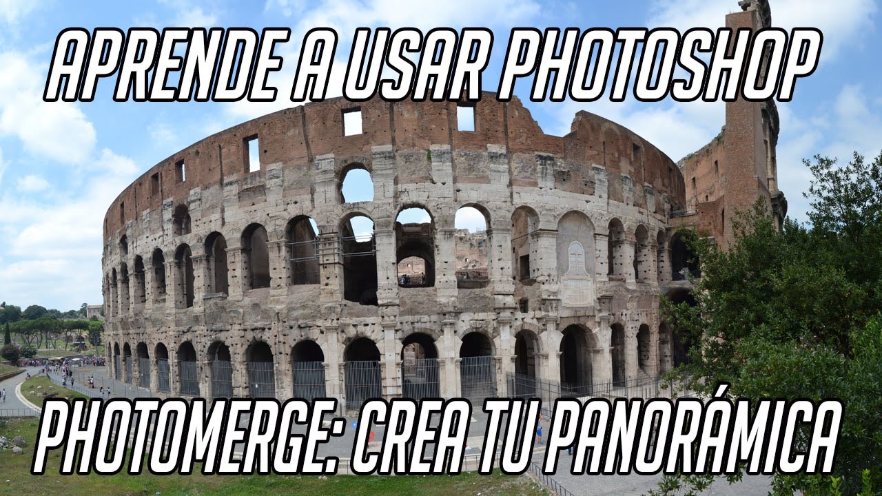 APRENDE A USAR: PHOTOSHOP // PHOTOMERGE: CREA TUS PANOR&Aacute;MICAS