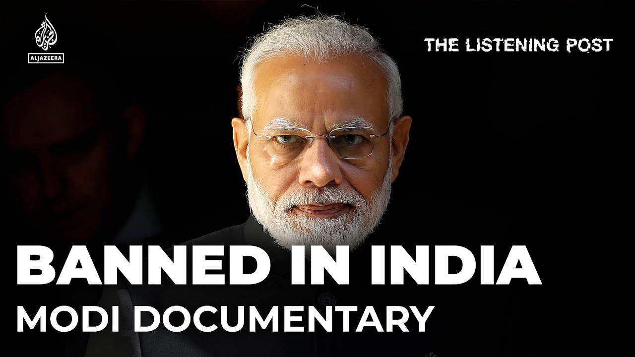 Why India banned the BBC&rsquo;s Modi documentary | The Listening Post