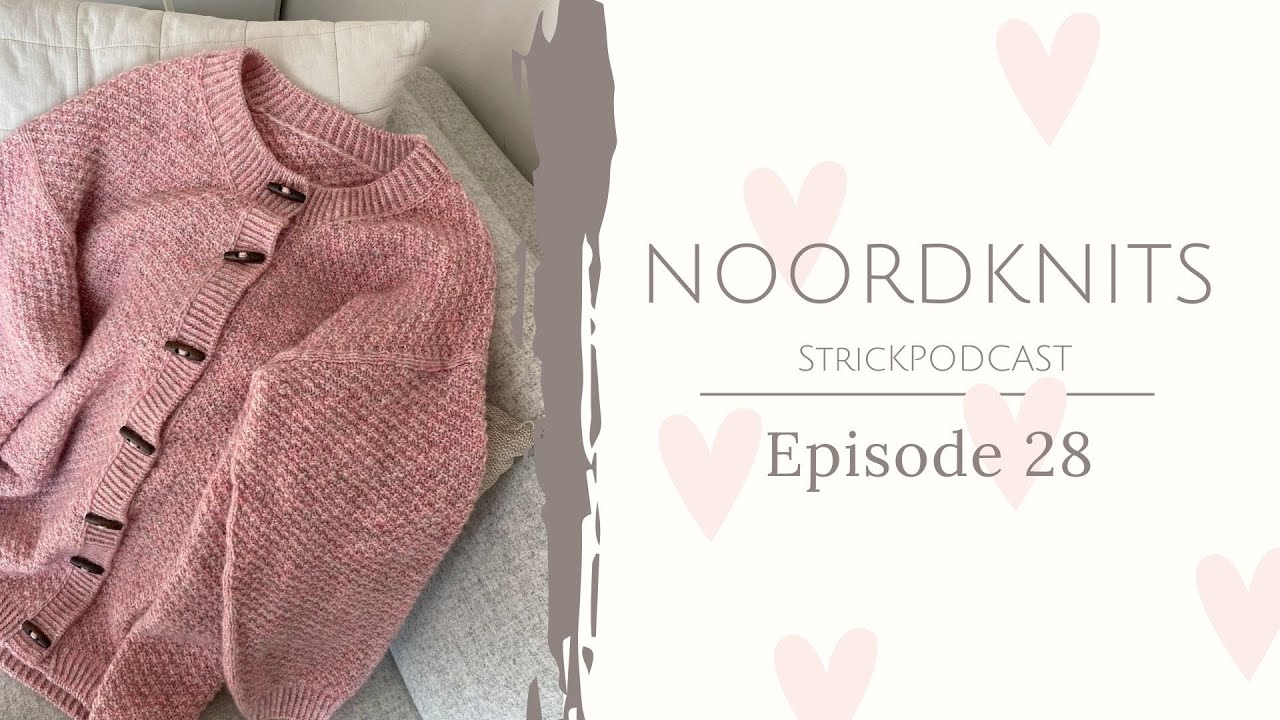 Noordknits Strickpodcast | Episode 28 | Cozyfår, Cozybiella, Vienna Scarf und und und 💓