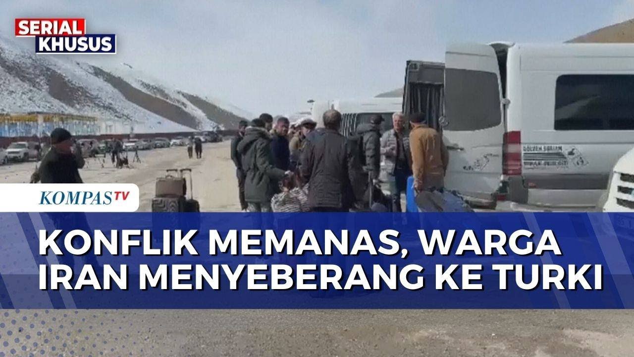 Warga Iran Menyeberang ke Turki Cari Tempat Aman Pasca Konflik Timur Tengah Memanas