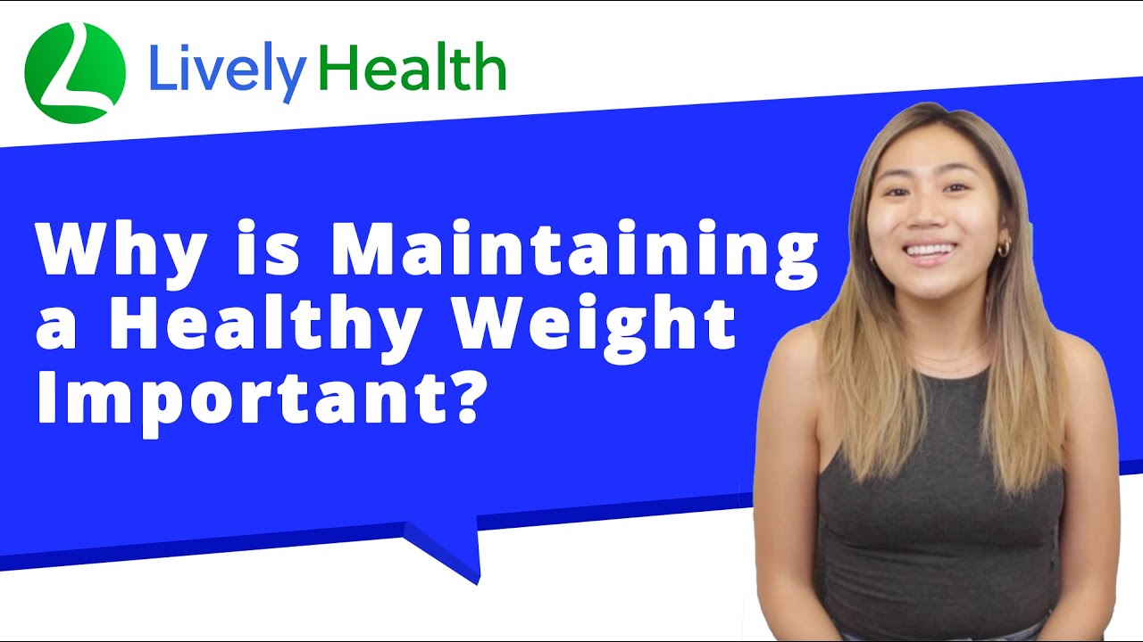 Why is Maintaining a Healthy Weight Important?