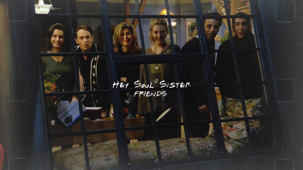Friends || Hey Soul Sister