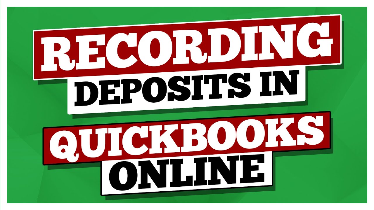 Recording Deposits with this QuickBooks Online Tutorial