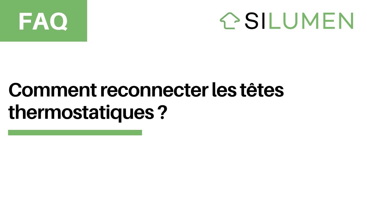 Comment reconnecter les têtes thermostatiques ?
