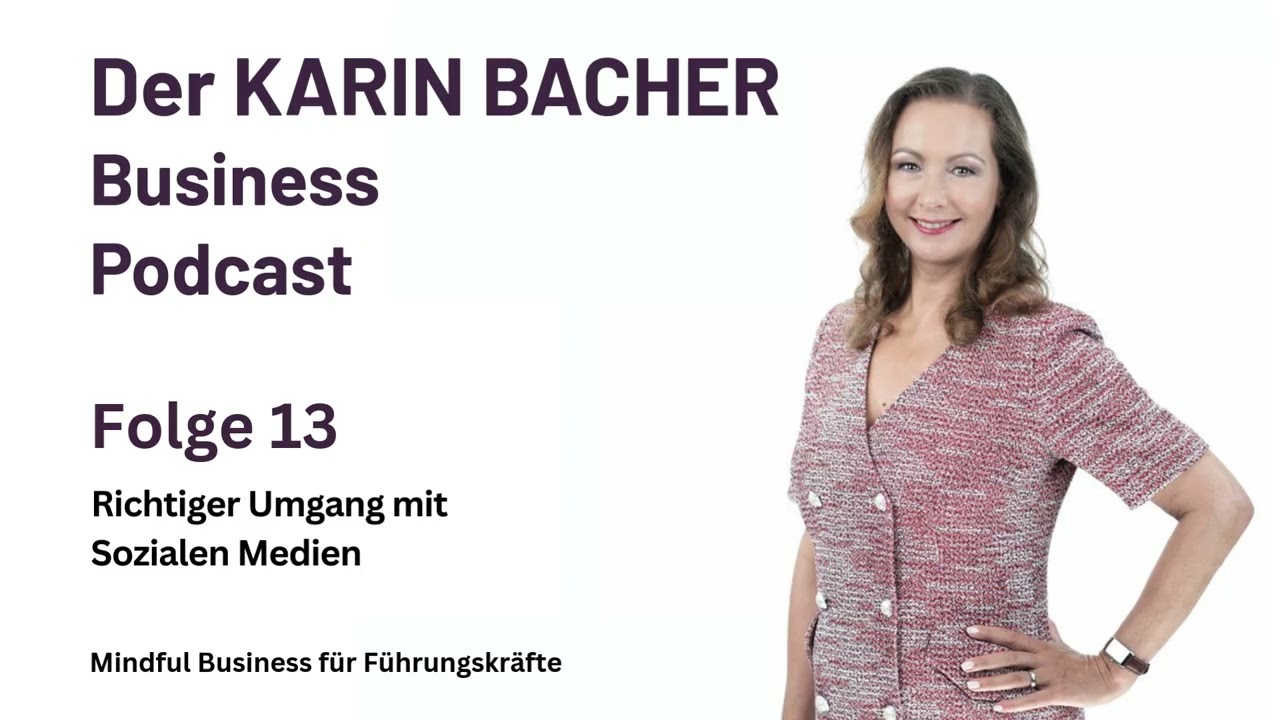 Richtiger Umgang mit Sozialen Medien | Der KARIN BACHER Business Podcast - Folge 13