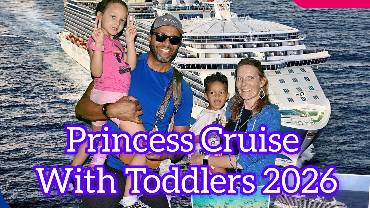 Princess Cruise Line with Toddlers, 2026 Vacation (See Description)
