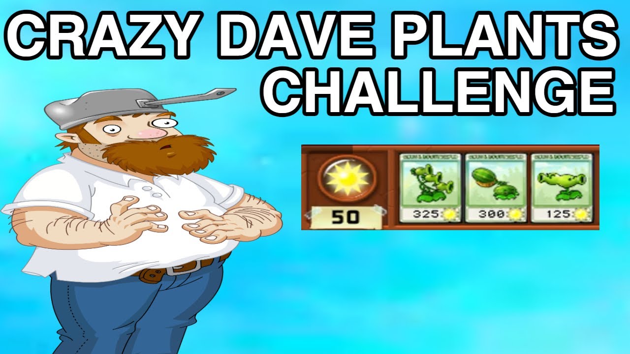 Only Using Crazy Dave's Chosen Plants | PvZ Challenge