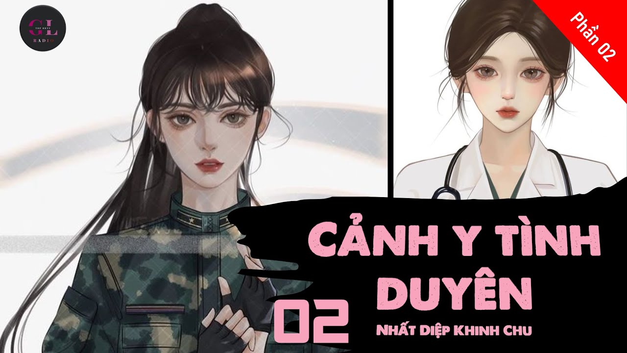 EP.2 - Cảnh Y Tình Duyên - Nhất Diệp Khinh Chu - [Bách Hợp] - [Cảnh Sát x Bác SĨ]