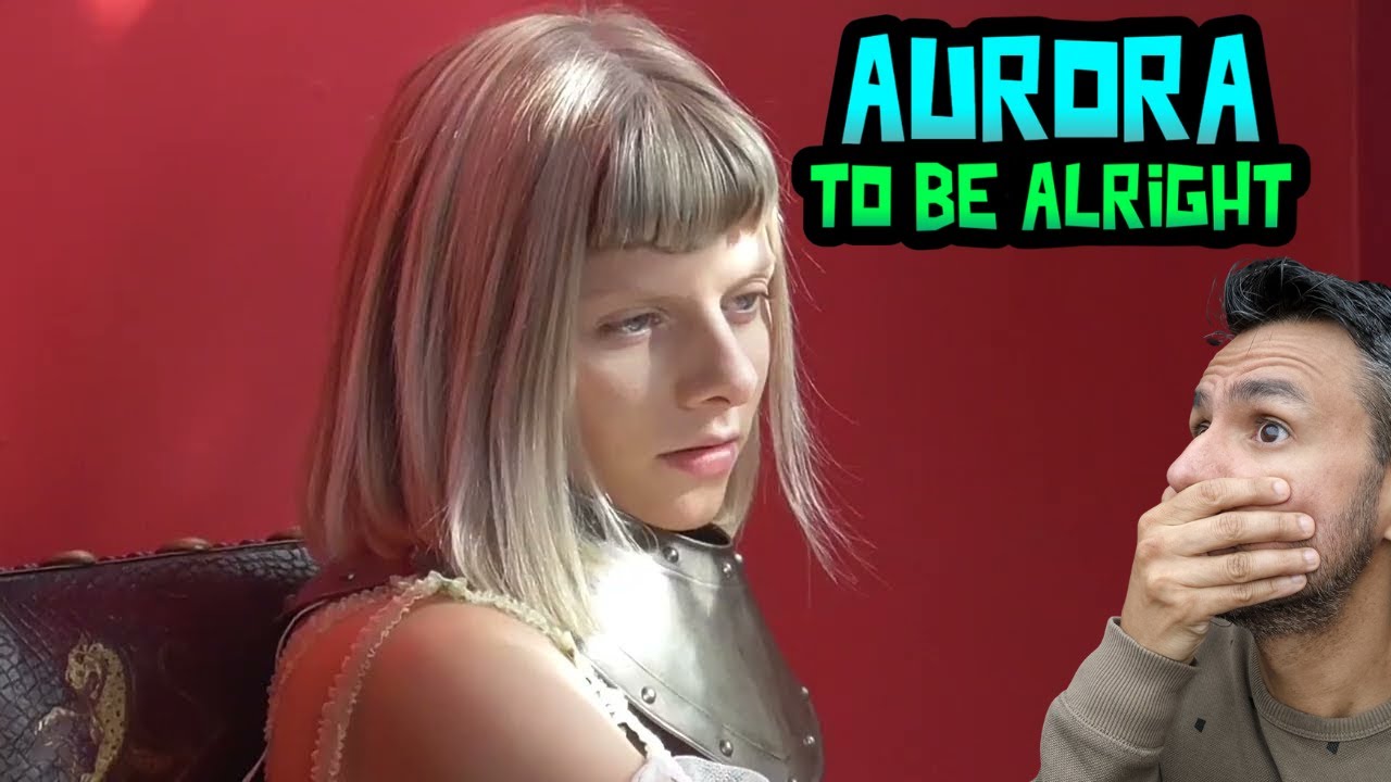 AURORA – To Be Alright (REACTION)