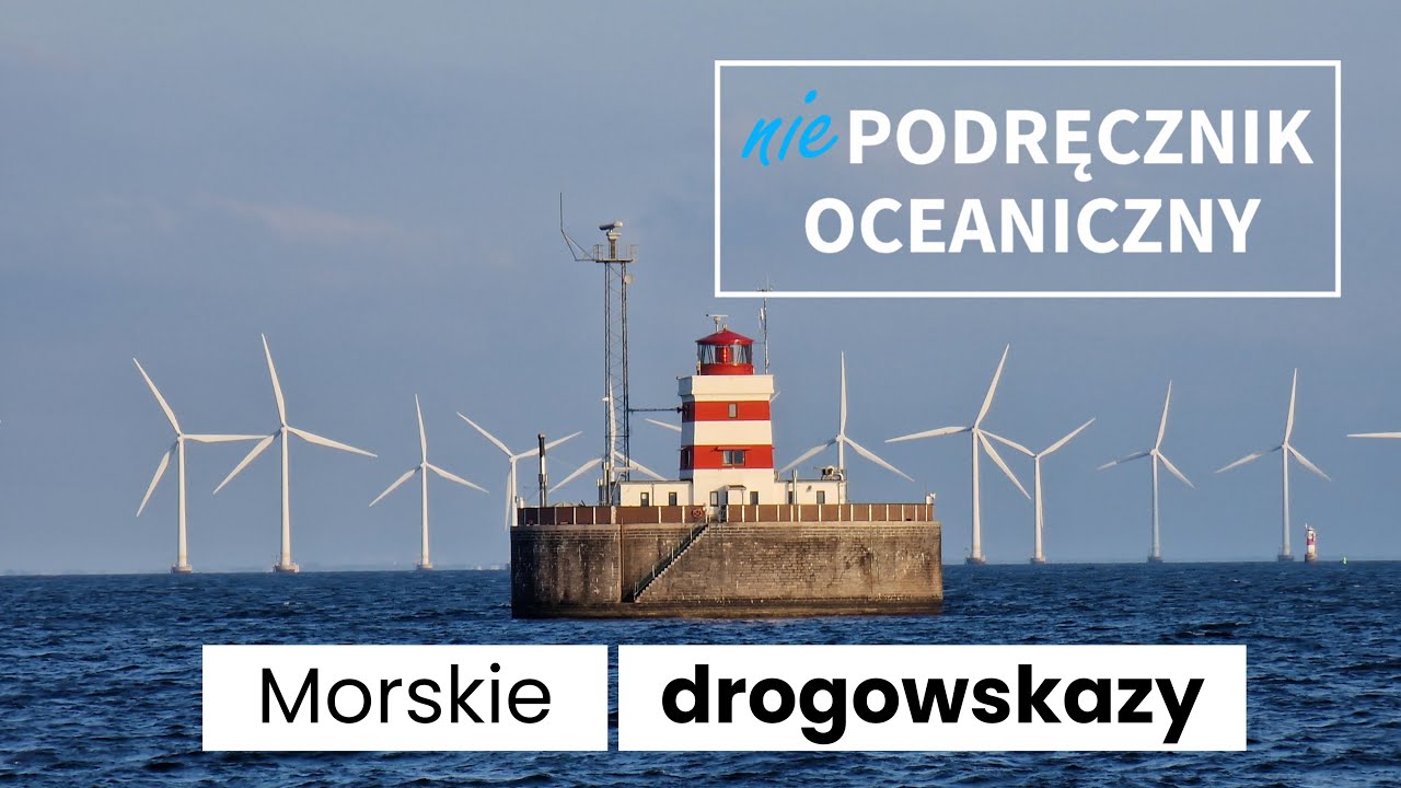 Morskie drogowskazy || Niepodręcznik Oceaniczny odc. 172
