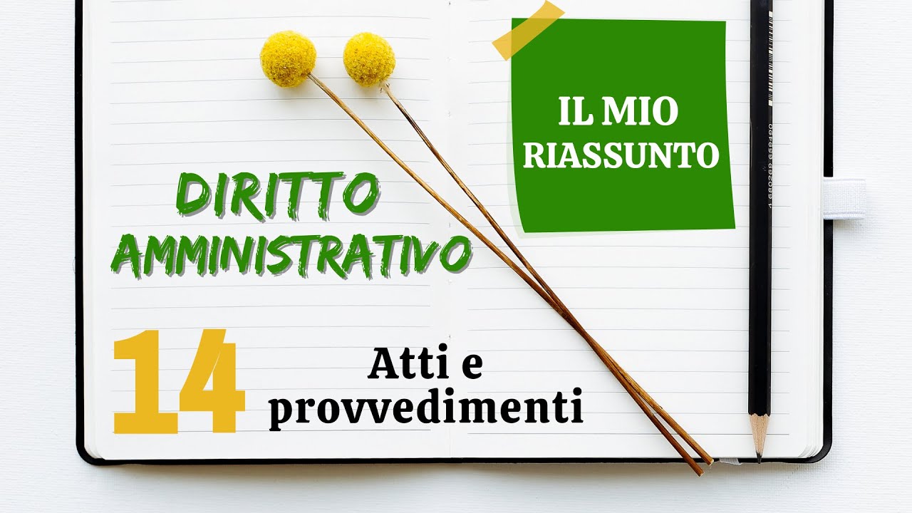 Diritto Amministrativo - Capitolo 14: atti e provvedimenti