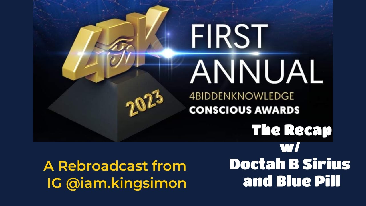 Doctah B & Blue Pill RECAP of The 4BK Conscious Awards